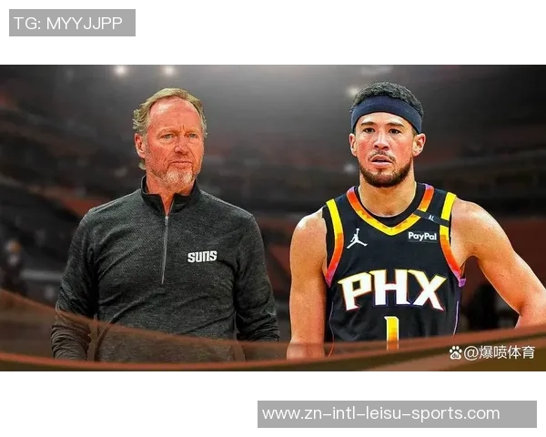 太阳主帅称赞布克表现出色并表示将提升队友状态以求更好表现